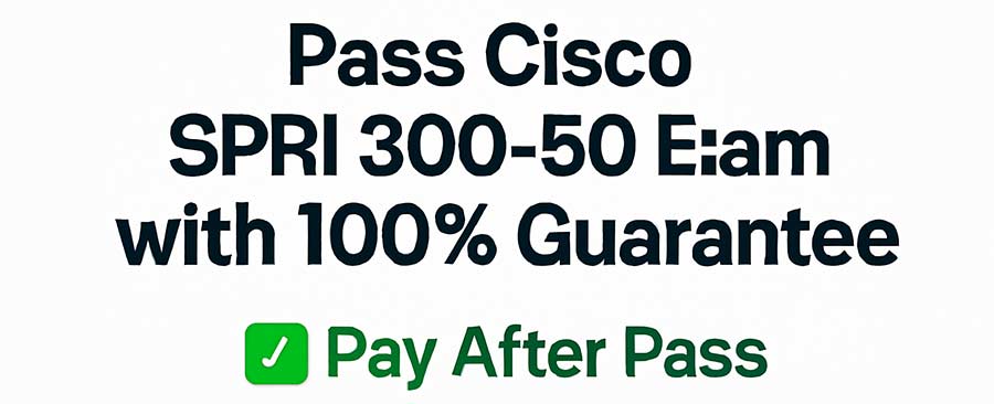 Pass Cisco SPRI 300-510 Exam with 100% Guarantee – Secure Certification