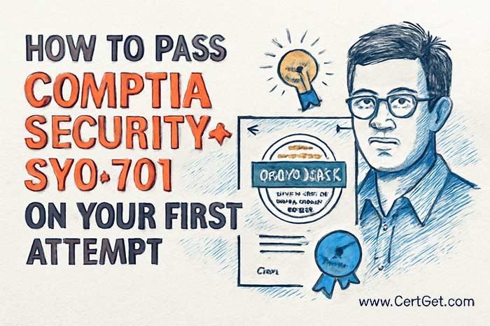 How to Pass CompTIA Security+ SY0-701 Exam on Your First Try
