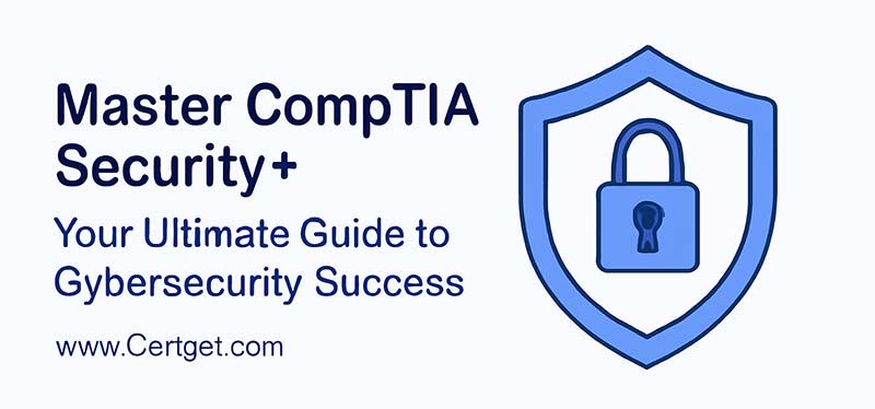Master CompTIA Security+ for Cybersecurity Career Growth