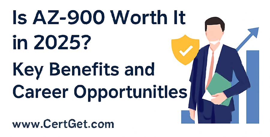 Is AZ-900 Worth It in 2025? Key Benefits and Career Opportunities with www.CertGet.com