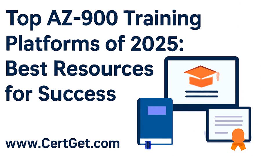 Top AZ-900 Training Platforms of 2025: Best Resources for Success with www.CertGet.com